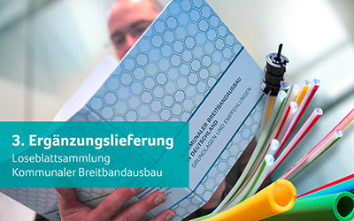 Umfangreiche Themensammlung zum kommunalen Breitbandausbau in Deutschland – 3. Ergänzungslieferung jetzt erhältlich.